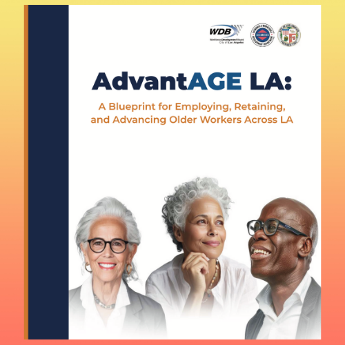 2024 Advantage LA report cover: three diverse older people under the title Advantage LA: A blueprint for employing, retaining, and advancing older workers across LA