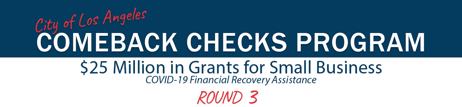 L.A. City small business Comeback Checks grant program; final funding Round 3 opens January 24
