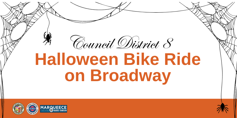 LA City Council District 8 Halloween Bike Ride on Broadway event - Saturday, October 26 2024, 9:00 to 11:00am; images of Council District 8 logo, EWDD logo and the LA City Seal