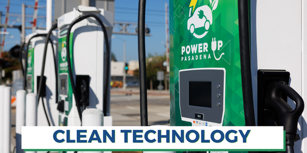 Clean Technology with an image of a car charging station in Pasadena