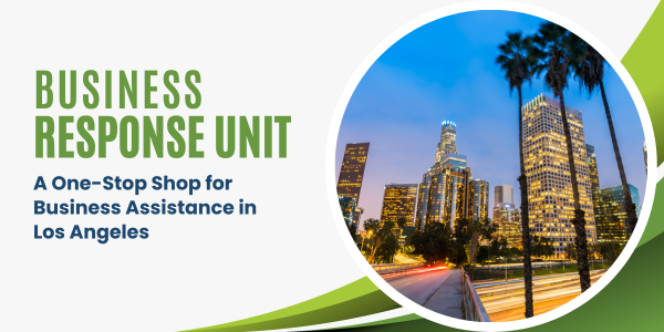 Business Response Unit (BRU) -  a one-stop shop to start, build and expand your Los Angeles city business successfully
